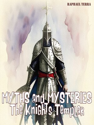 cover image of Myths and Mysteries: The Knights Templar